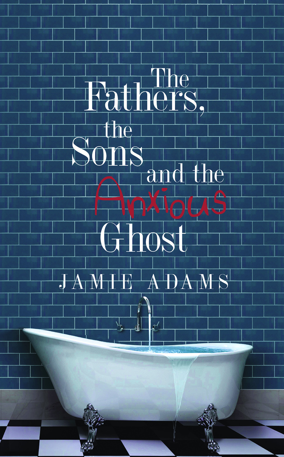 The Fathers The Sons And The Anxious Ghost Jamie Adams Adams