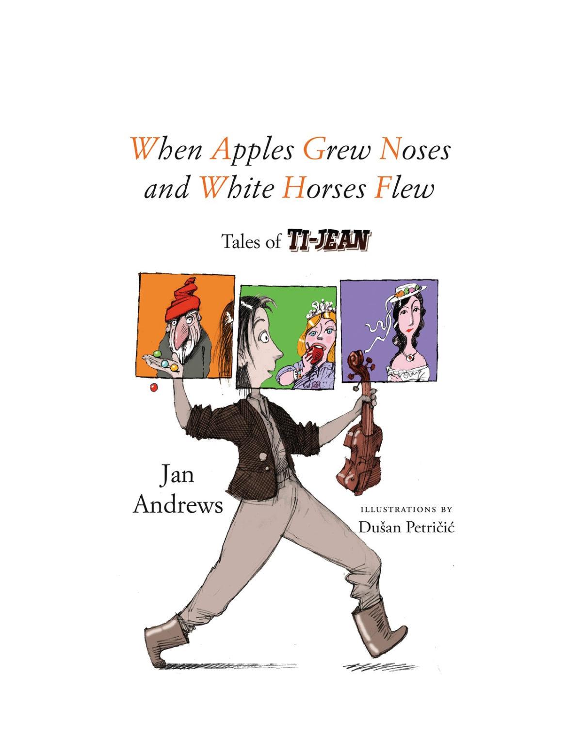 When Apples Grew Noses And White Horses Flew Jan Andrews Andrews