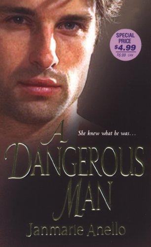 A Dangerous Man Janmarie Anello Anello Janmarie