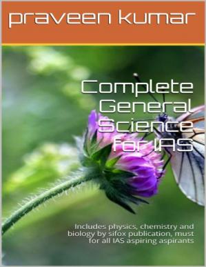 Complete General Science For Nsejs Ntse Kvpy Ias Physics Chemistry Biology Sifox Publication Praveen Kumar By Praveen Kumar Praveen Kumar