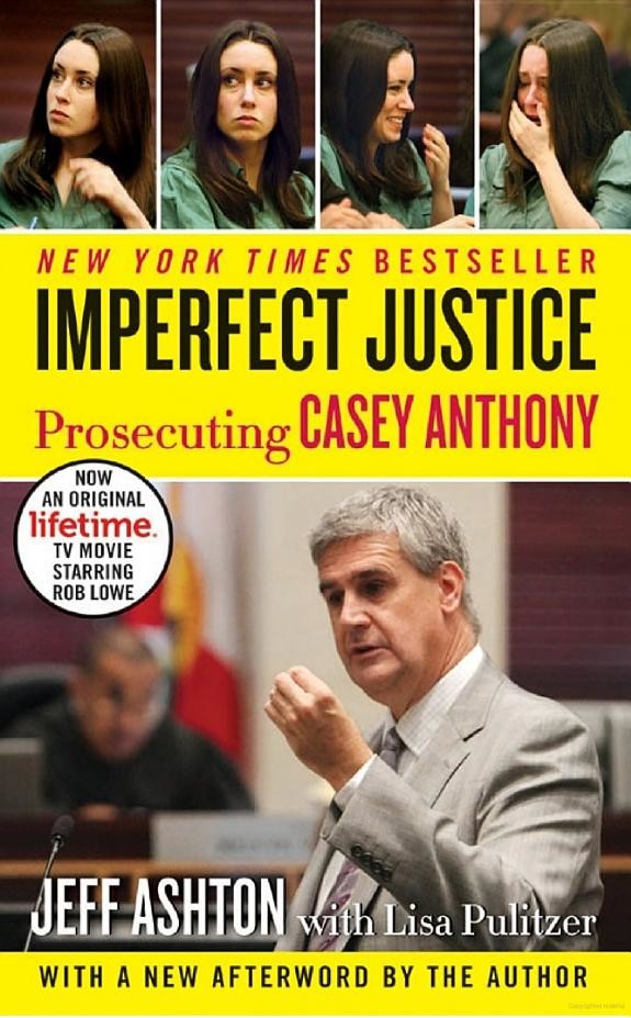 Imperfect Justice Updated Ed Prosecuting Casey Anthony Jeff Ashton Ashton