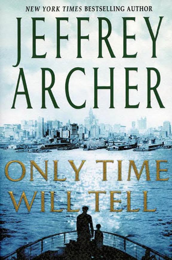 Only Time Will Tell Clifton Chronicles 1 Jeffrey Archer Archer