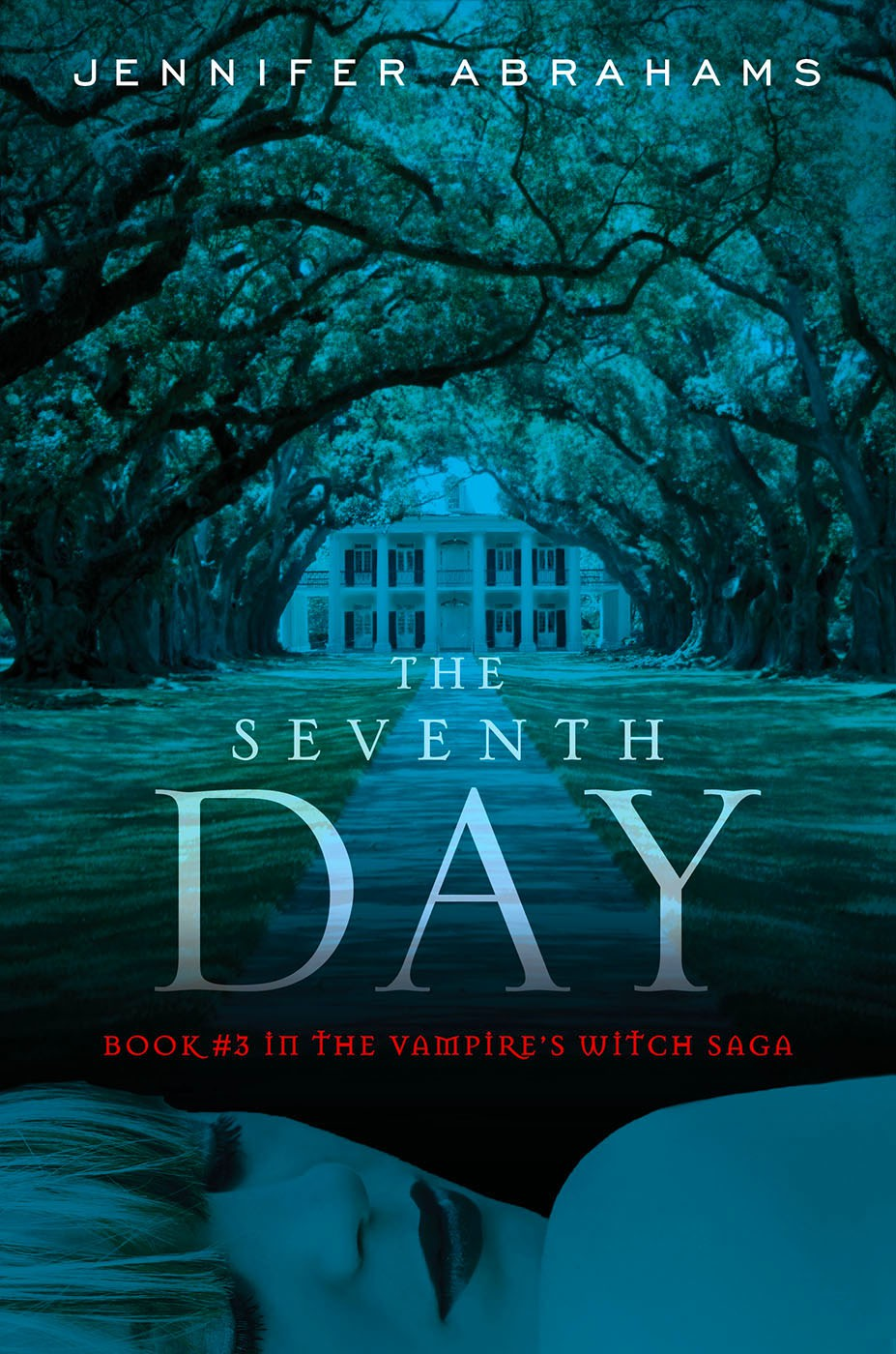 The Seventh Day Book 3 In The Vampires Witch Saga Jennifer Abrahams Jennifer Abrahams