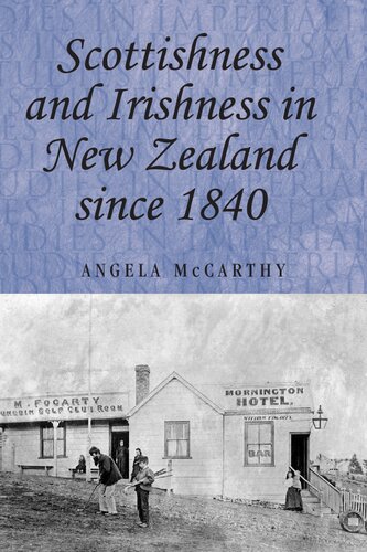 Scottishness And Irishness In New Zealand Since 1840 1st Edition Angela Mccarthy