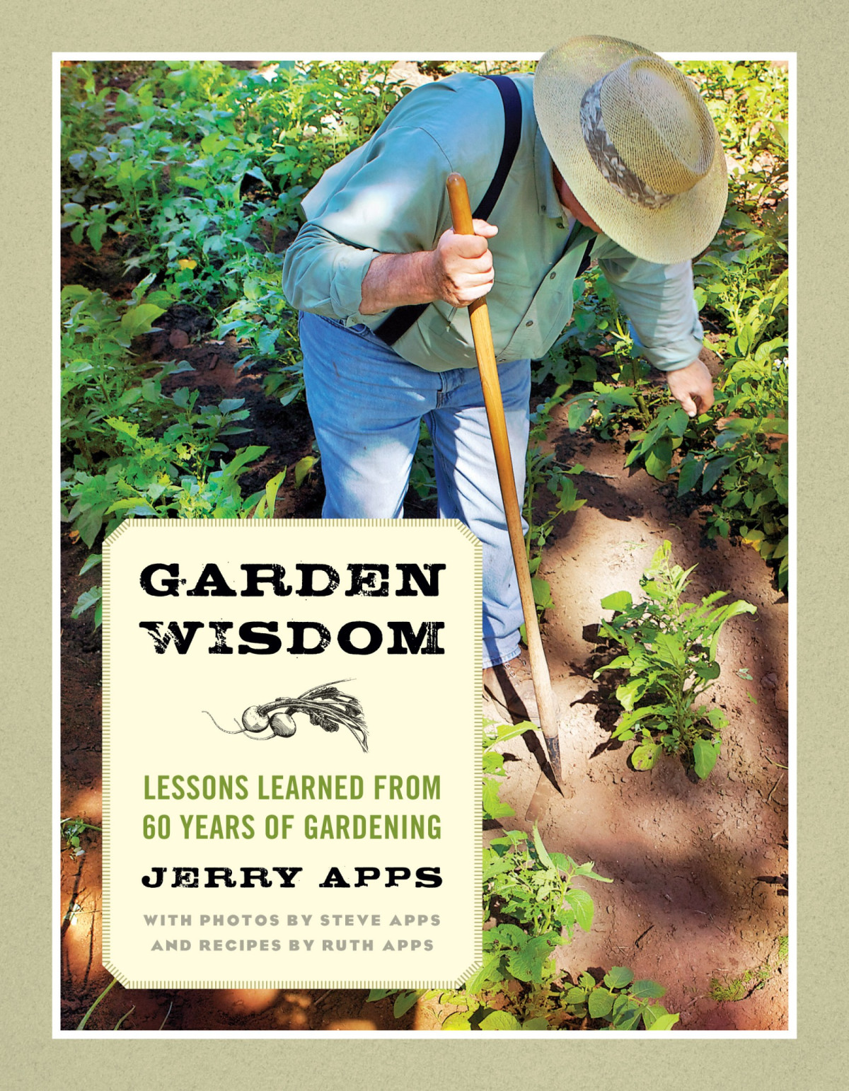 Garden Wisdom Lessons Learned From 60 Years Of Gardening Jerry Apps