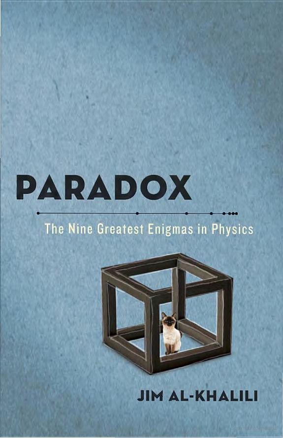 Paradox The Nine Greatest Enigmas In Physics Jim Alkhalili Alkhalili