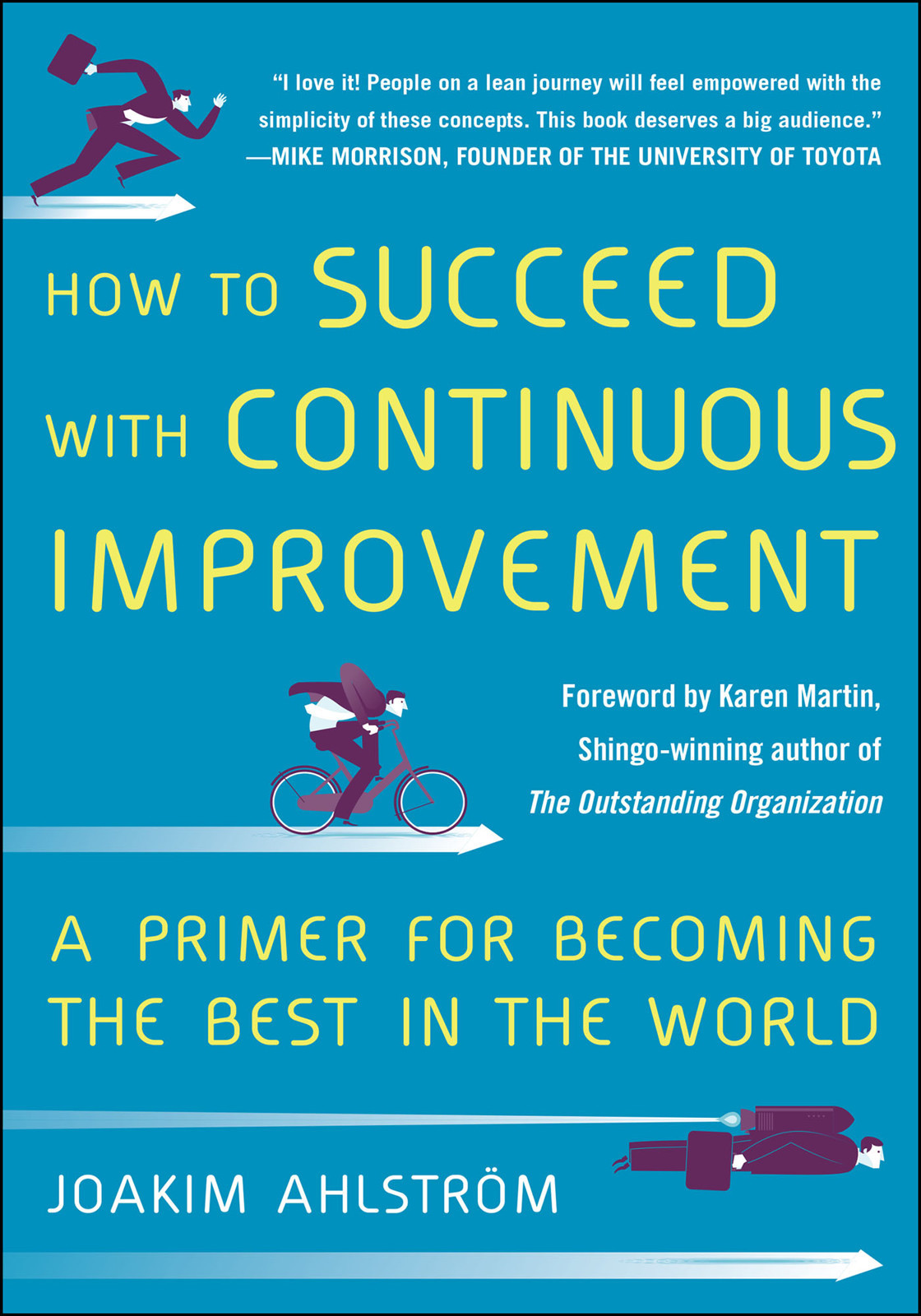 How To Succeed With Continuous Improvement Joakim Ahlstrom Ahlstrom