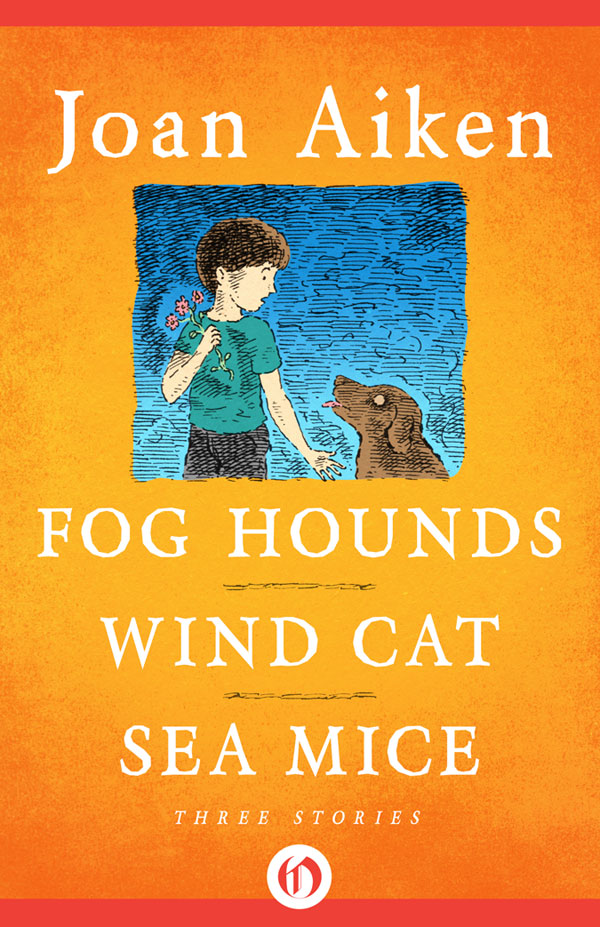 Fog Hounds Wind Cat Sea Mice Joan Aiken Aiken Joan