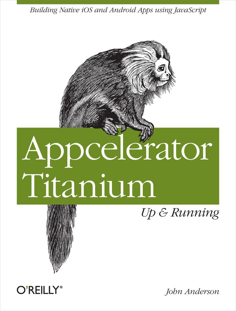 Appcelerator Titanium Up And Running John Anderson Anderson