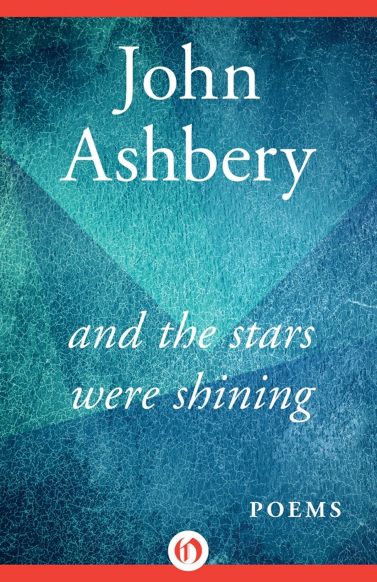 And The Stars Were Shining Poems John Ashbery Ashbery John