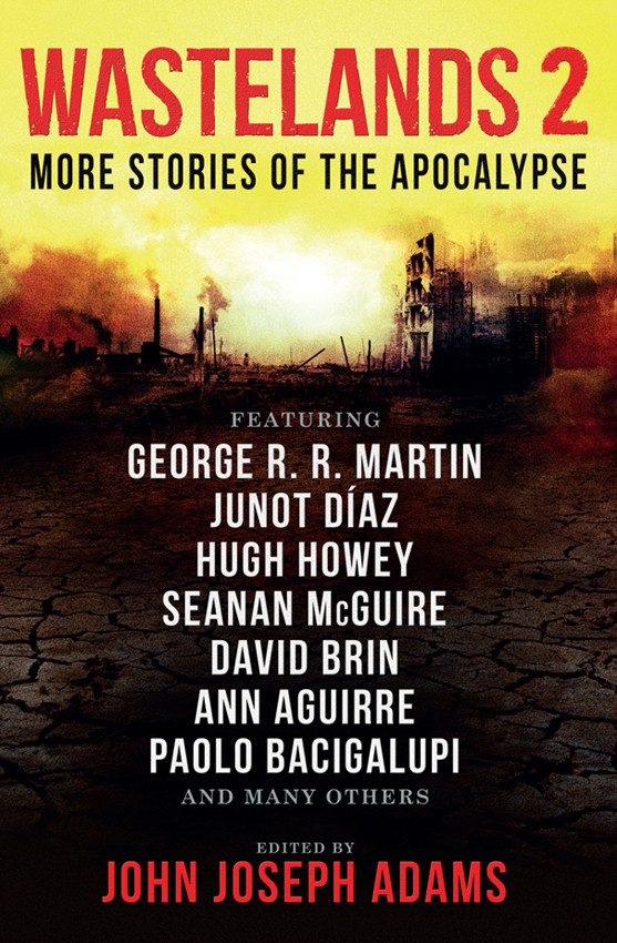 Wastelands 2 More Stories Of The Apocalypse John Joseph Adams Adams