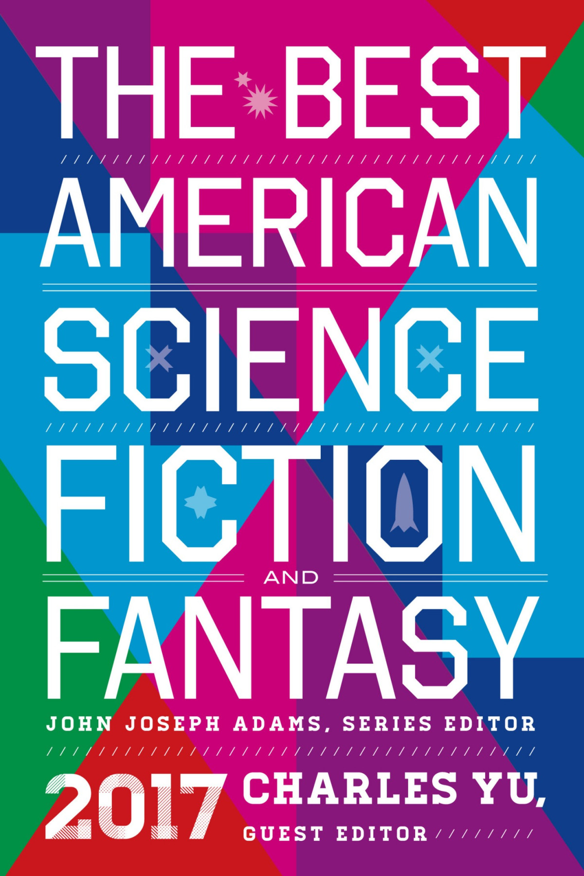 Best American Science Fiction And Fantasy 2017 John Joseph Adams Adams