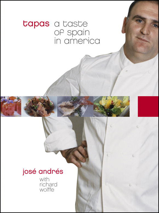 Tapas A Taste Of Spain In America Jos Andrs Richard Wolffe Andrs