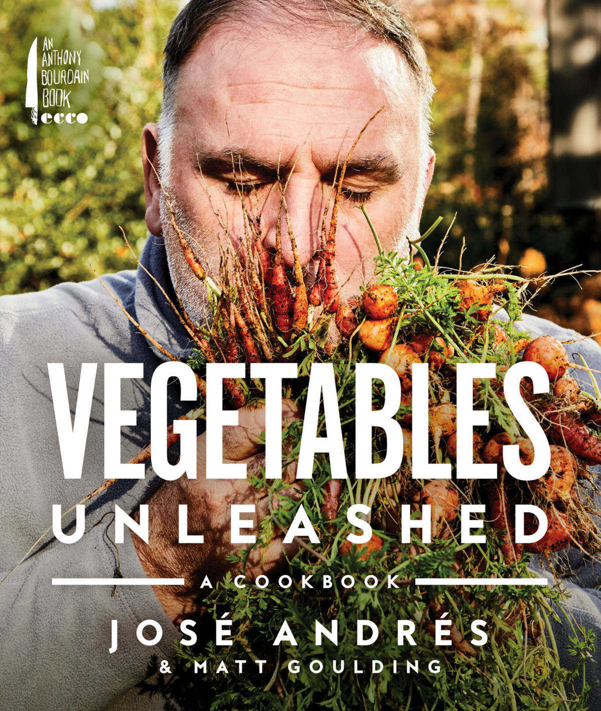 Vegetables Unleashed A Cookbook Jose Andres Matt Goulding