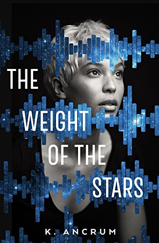 The Weight Of The Stars 1st Edition K Ancrum