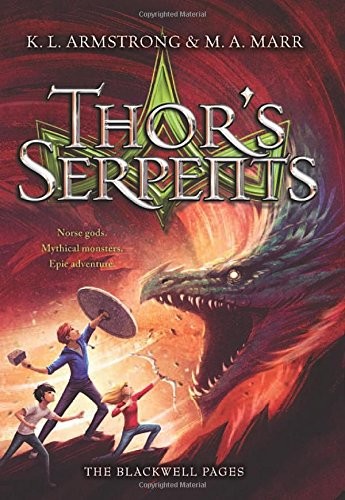Thors Serpents The Blackwell Pages K L Armstrong M A Marr Armstrong