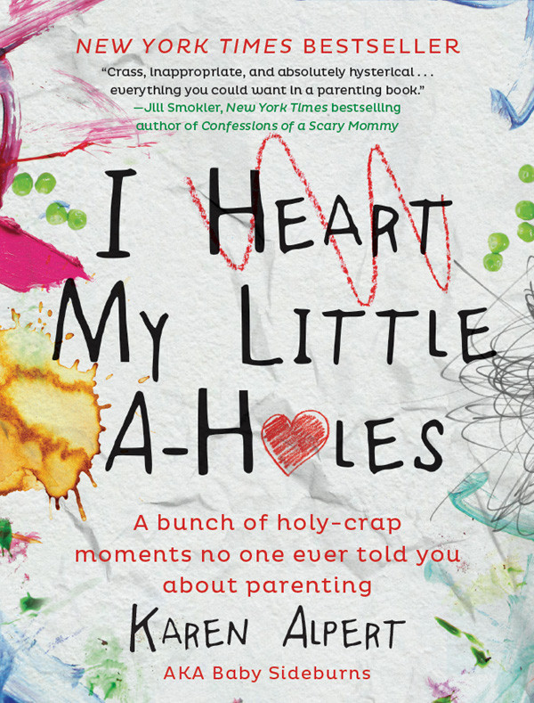 I Heart My Little Aholes Karen Alpert Alpert Karen