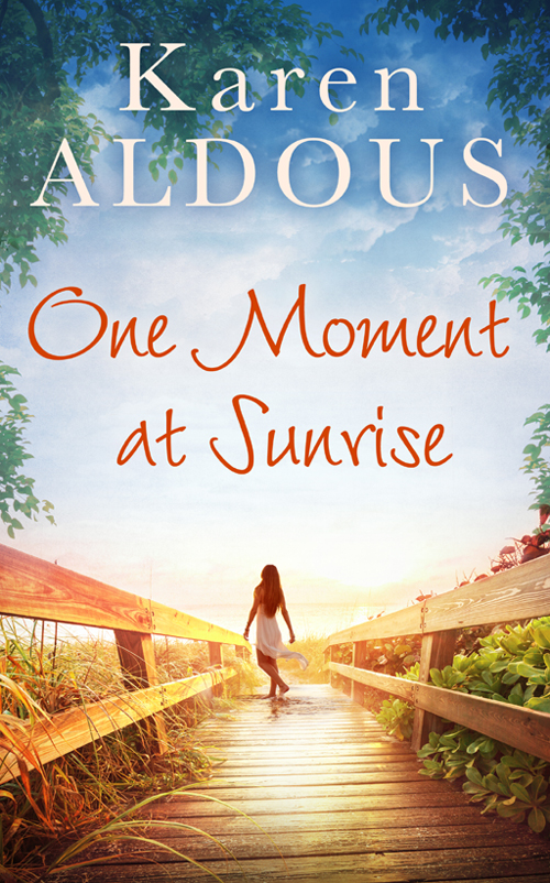 One Moment At Sunrise Karen Aldous Aldous Karen