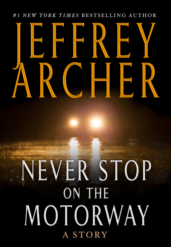 Never Stop On The Motorway Archer Jeffrey Archer Jeffrey