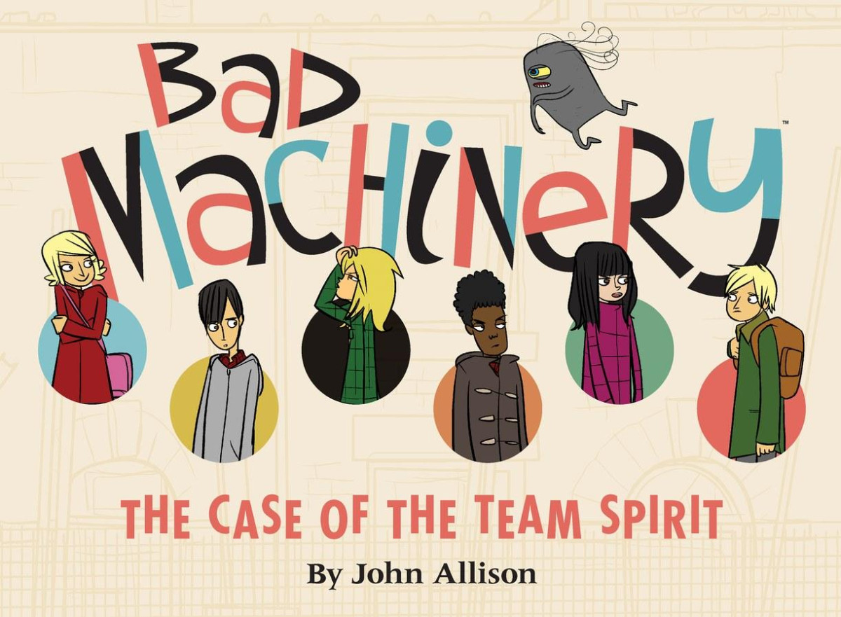 Bad Machinery Vol 1 The Case Of The Team Spirit John Allison Allison