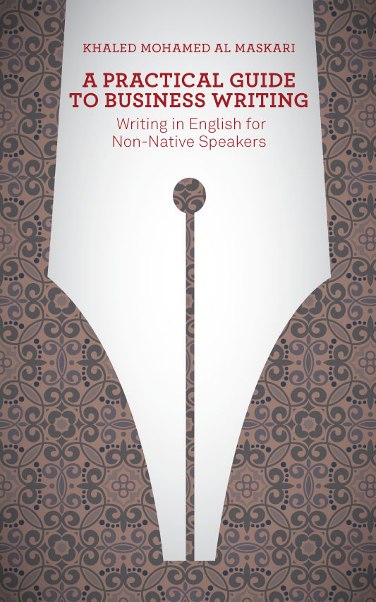A Practical Guide To Business Writing Khaled Almaskari Almaskari