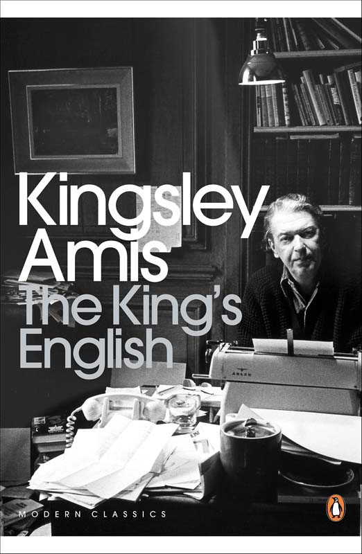 The Kings English Kingsley Amis Amis Kingsley
