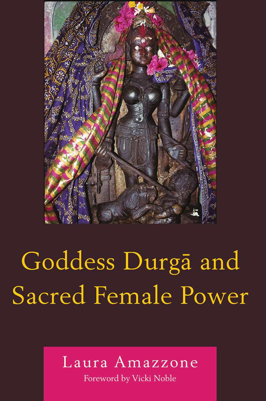Goddess Durga And Sacred Female Power Laura Amazzone Amazzone