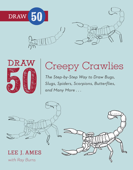 Draw 50 Creepy Crawlies Lee J Ames Ames Lee J