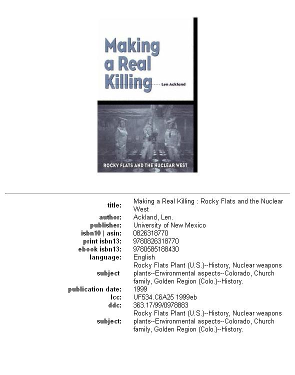 Making A Real Killing Rocky Flats And The Nuclear West Len Ackland Ackland