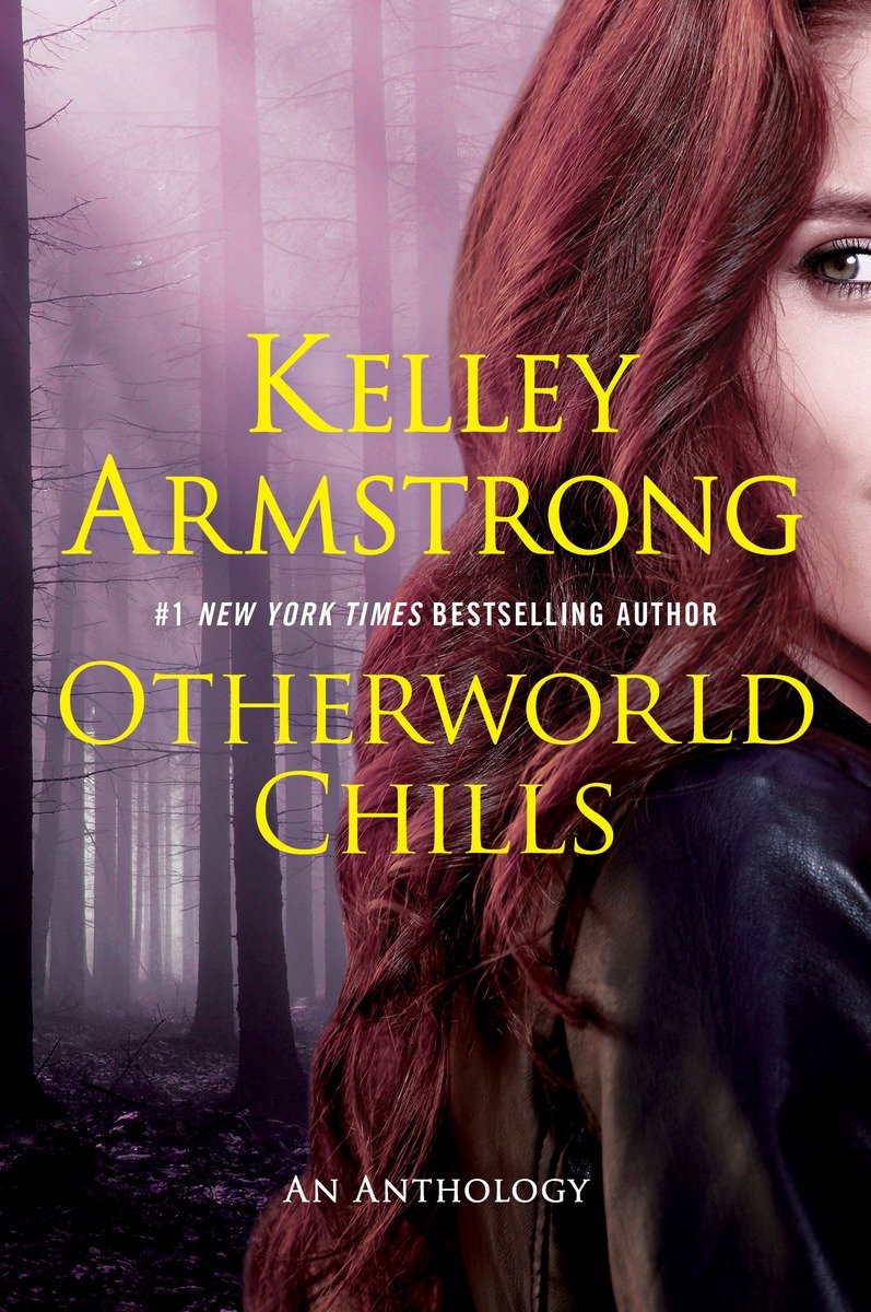 Otherworld Chills Kelley Armstrong Armstrong Kelley