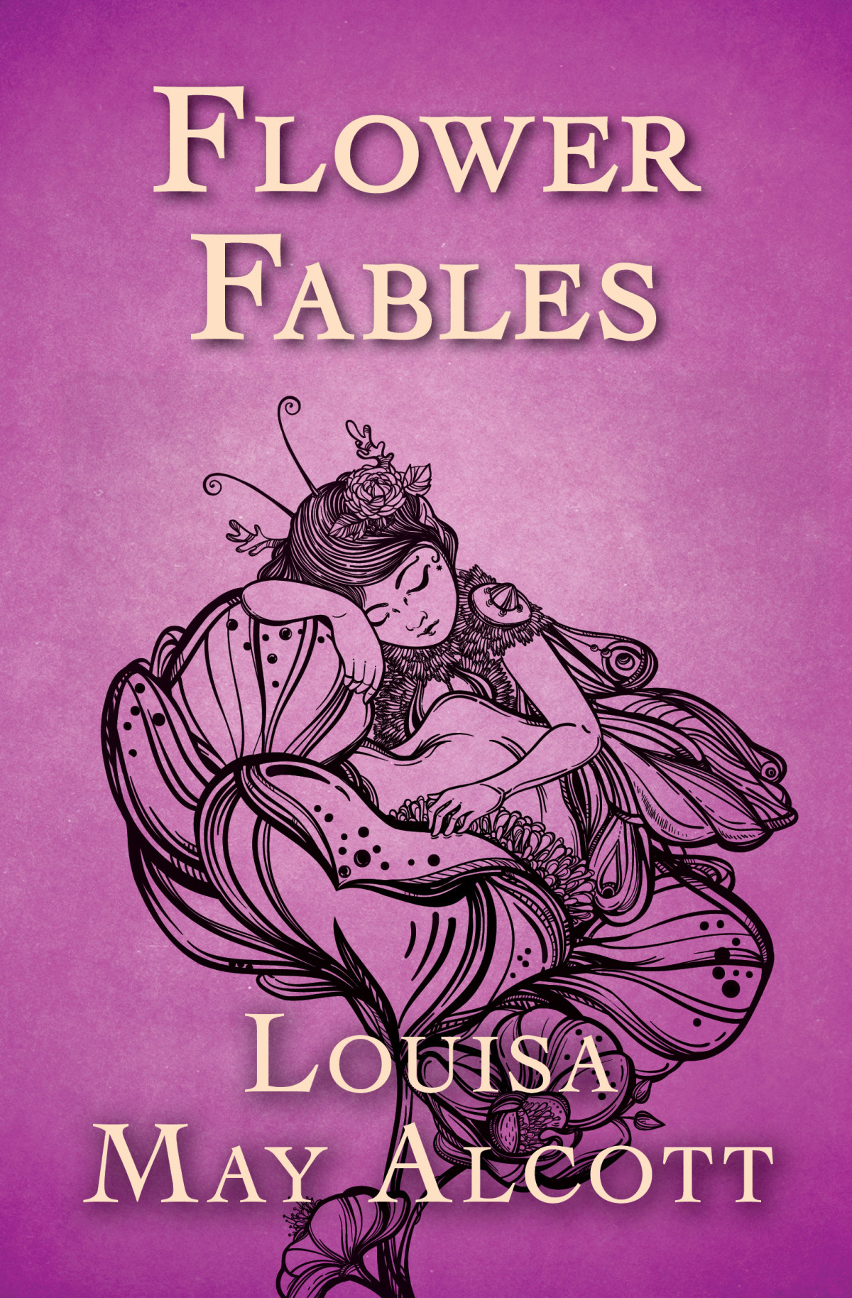 Flower Fables Louisa May Alcott Alcott Louisa May