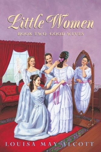 Little Women Book Two Complete Text Little Women Louisa May Alcott Alcott