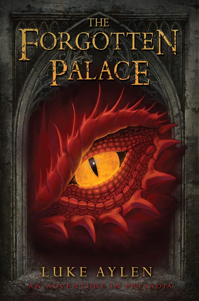 The Forgotten Palace An Adventure In Presadia Luke Aylen Aylen