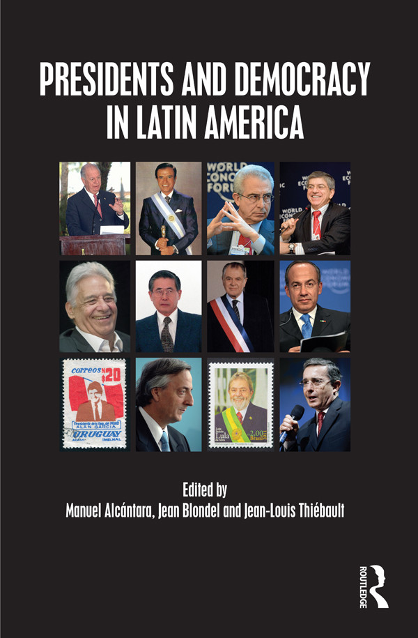 Presidents And Democracy In Latin America Manuel Alcantara Jean Blondel Jeanlouis Thiebault Alcantara