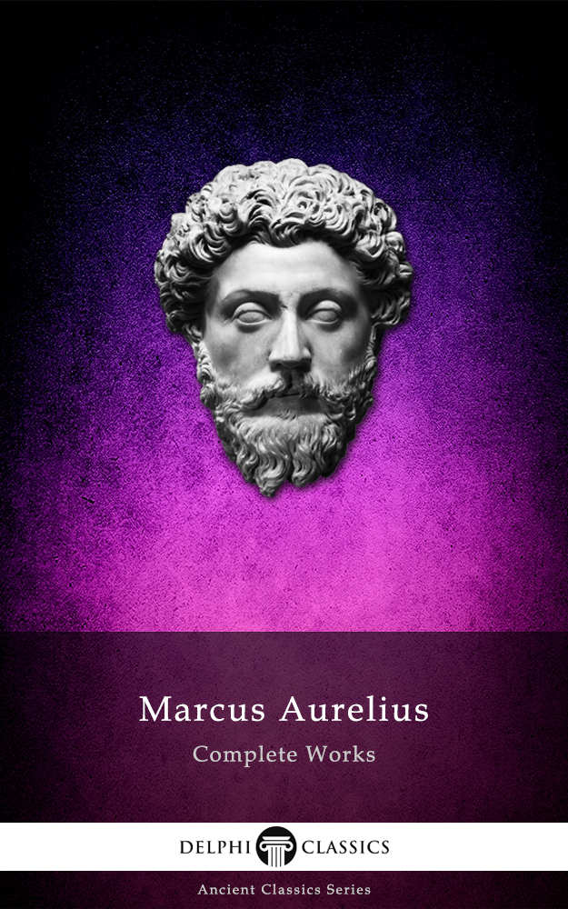 Delphi Complete Works Of Marcus Aurelius Marcus Aurelius Aurelius