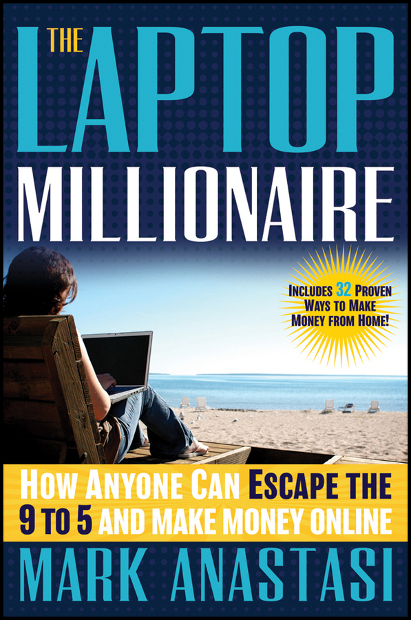 The Laptop Millionaire Mark Anastasi Anastasi Mark