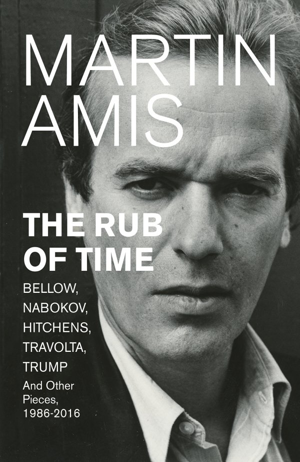 The Rub Of Time Martin Amis