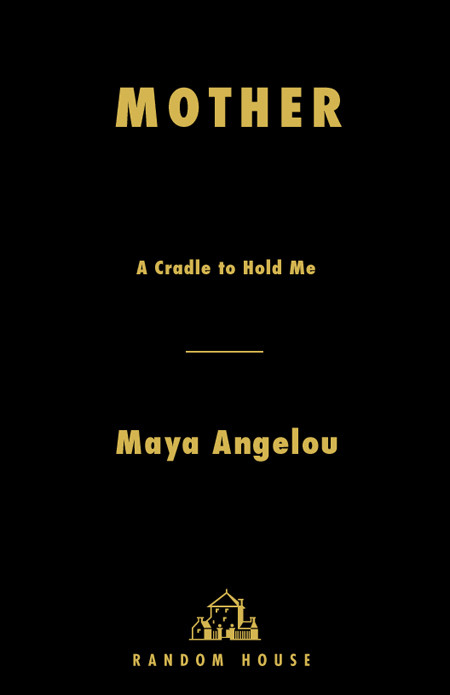 Mother Maya Angelou Angelou Maya