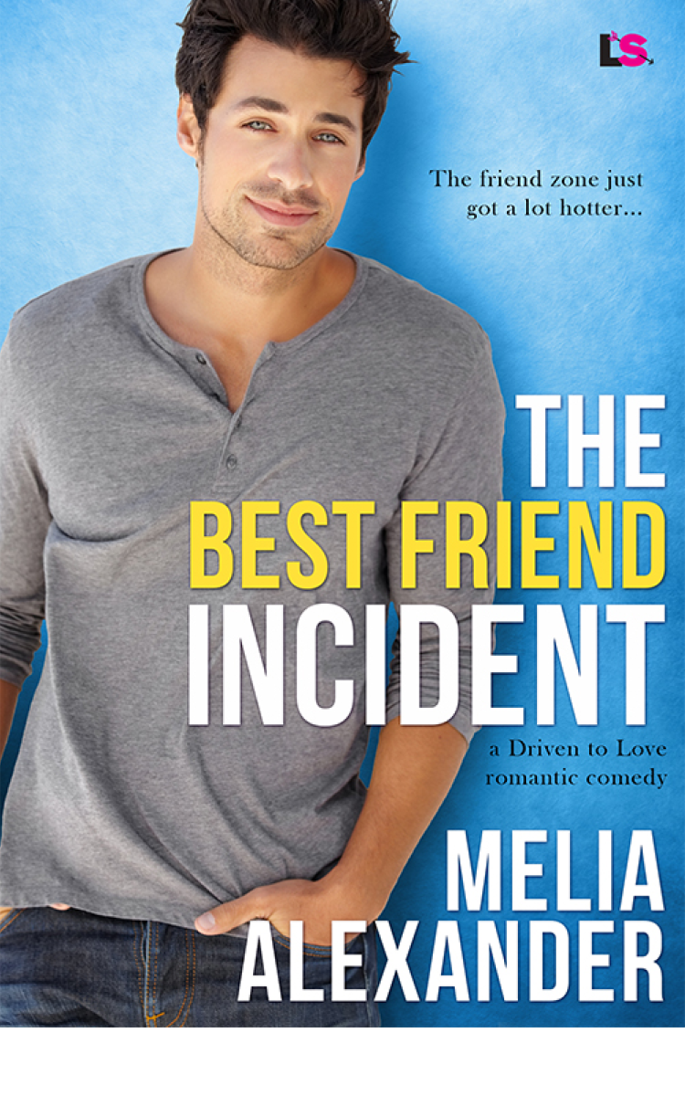 The Best Friend Incident Driven To Love Melia Alexander Alexander