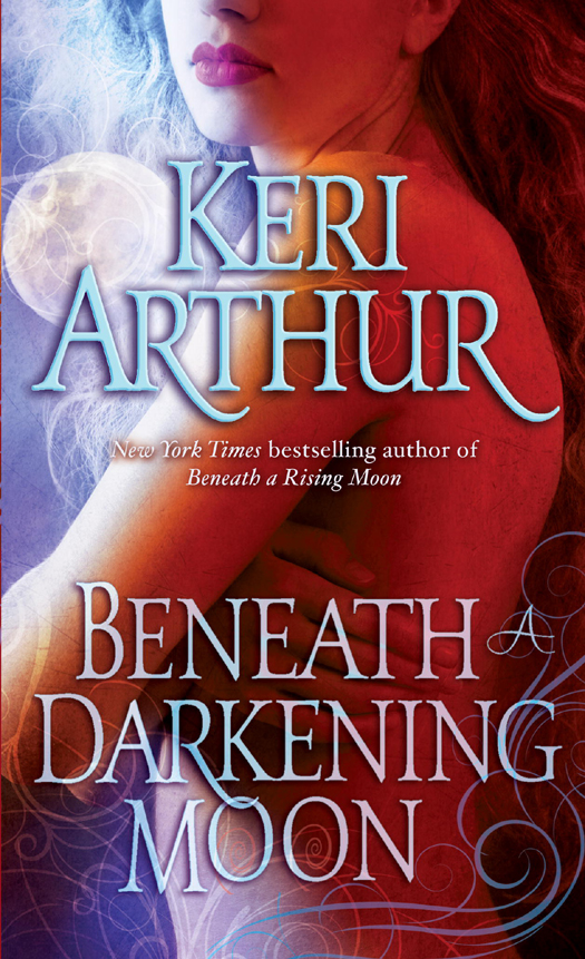 Beneath A Darkening Moon Keri Arthur Arthur Keri