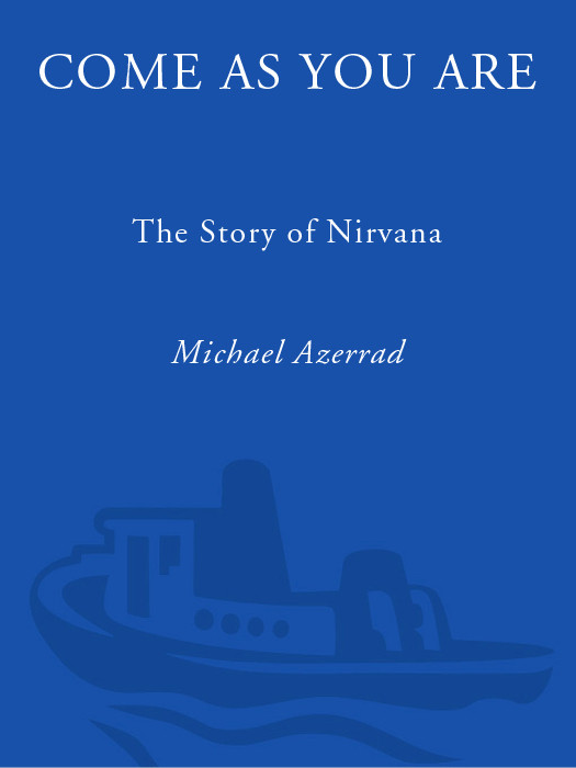 Come As You Are The Story Of Nirvana Michael Azerrad Azerrad