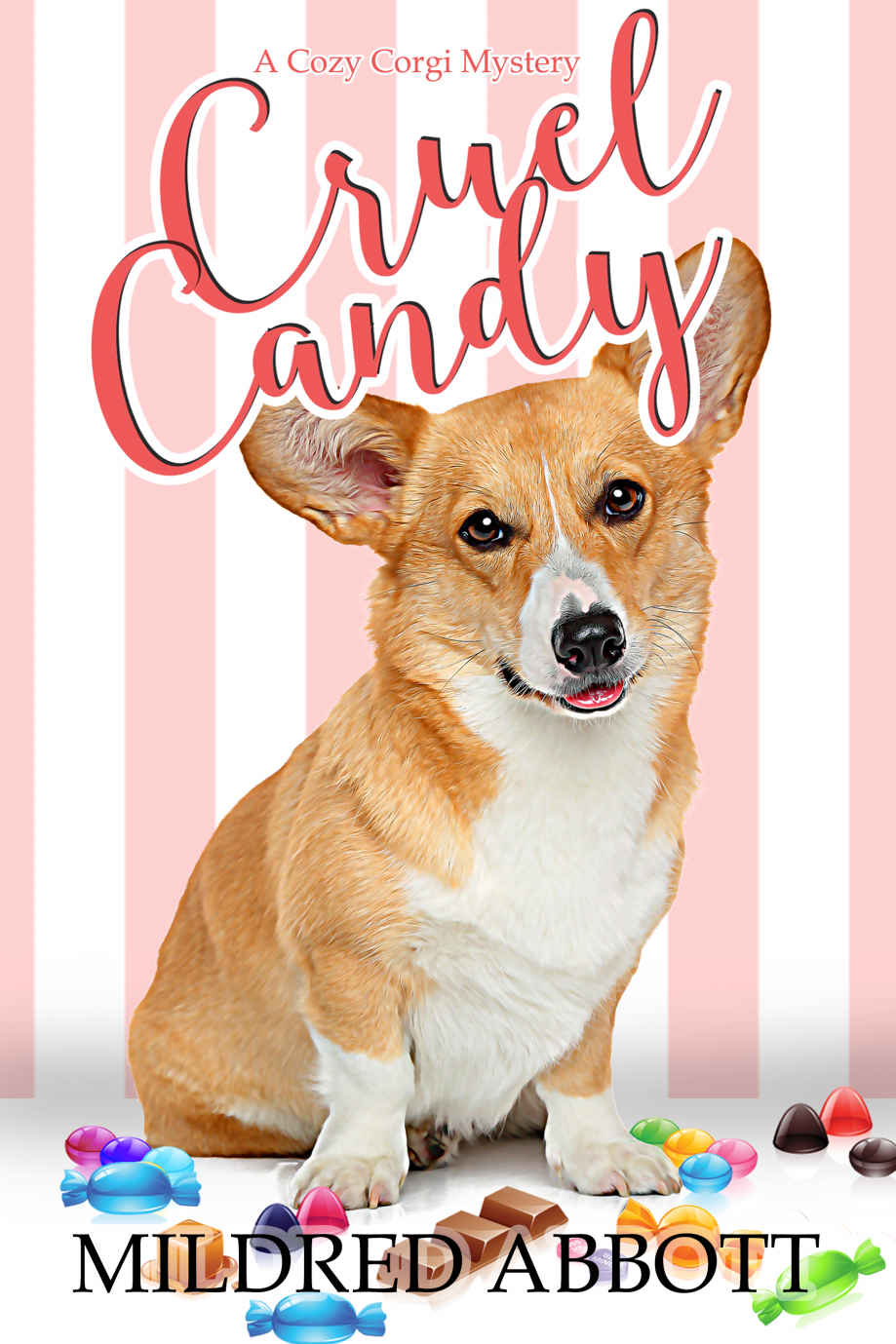 Cruel Candy Cozy Corgi Mystery 1 Mildred Abbott
