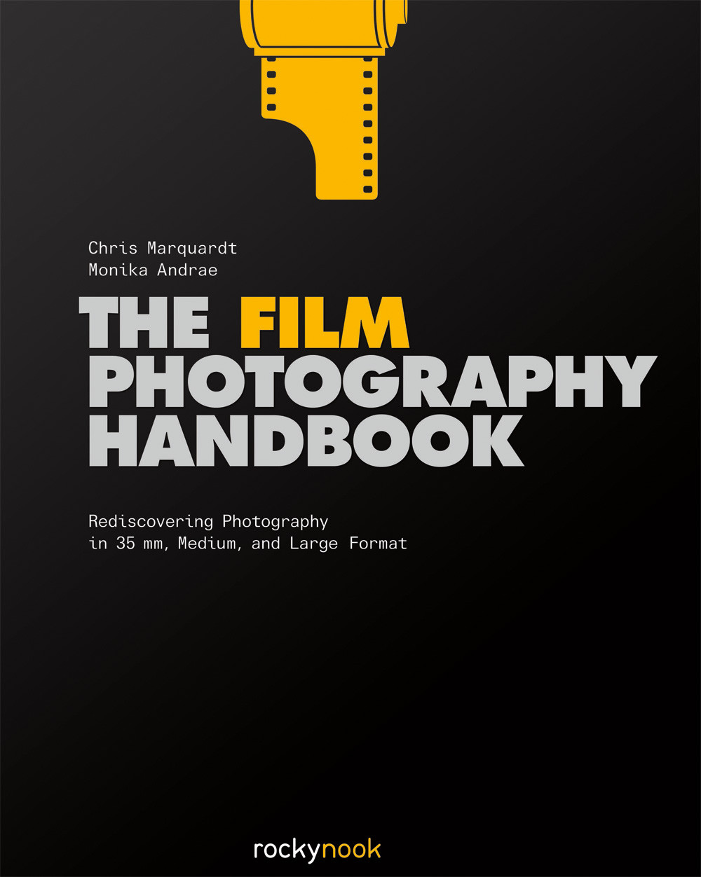 The Film Photography Handbook Monika Andrae Chris Marquardt Andrae
