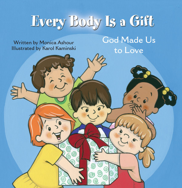 Every Body Is A Gift Monica Ashour Karol Kaminski Ashour Monica Kaminski