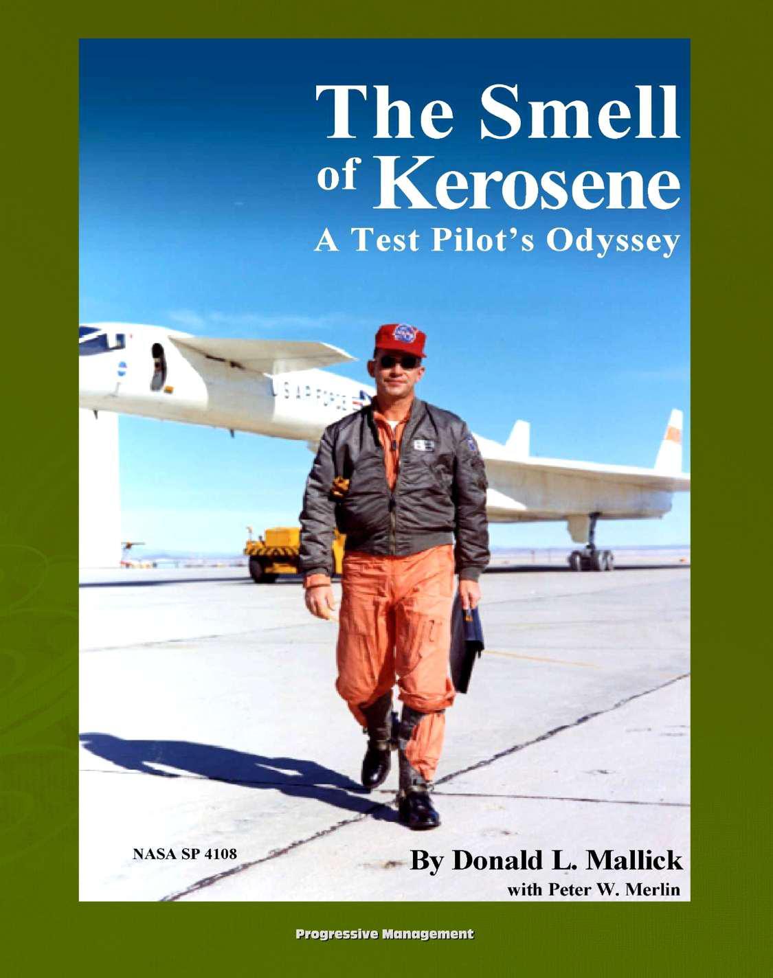 The Smell Of Kerosene A Test Pilots Odyssey Nasa Research Pilot Stories Xb70 Tragic Collision M2f1 Lifting Body Yf12 Blackbird Apollo Llrv Lunar Landing Research Vehicle Nasa Sp4108 National Aeronautics Space Administration Nasa World Spaceflight News Donald L Mallick Peter W Merlin Aeronautics