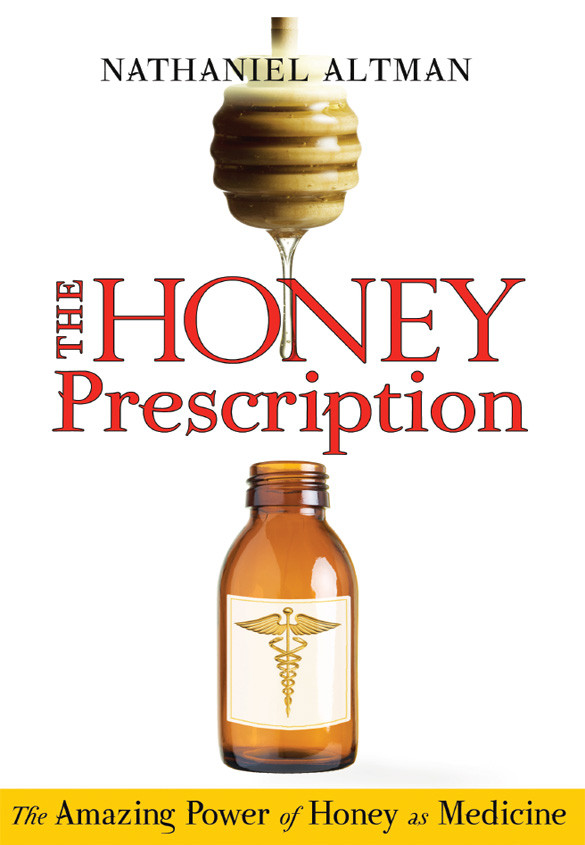 The Honey Prescription Nathaniel Altman Altman Nathaniel