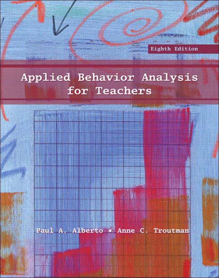 Applied Behavior Analysis For Teachers 8th Ed Paul A Alberto Anne C Troutman Alberto