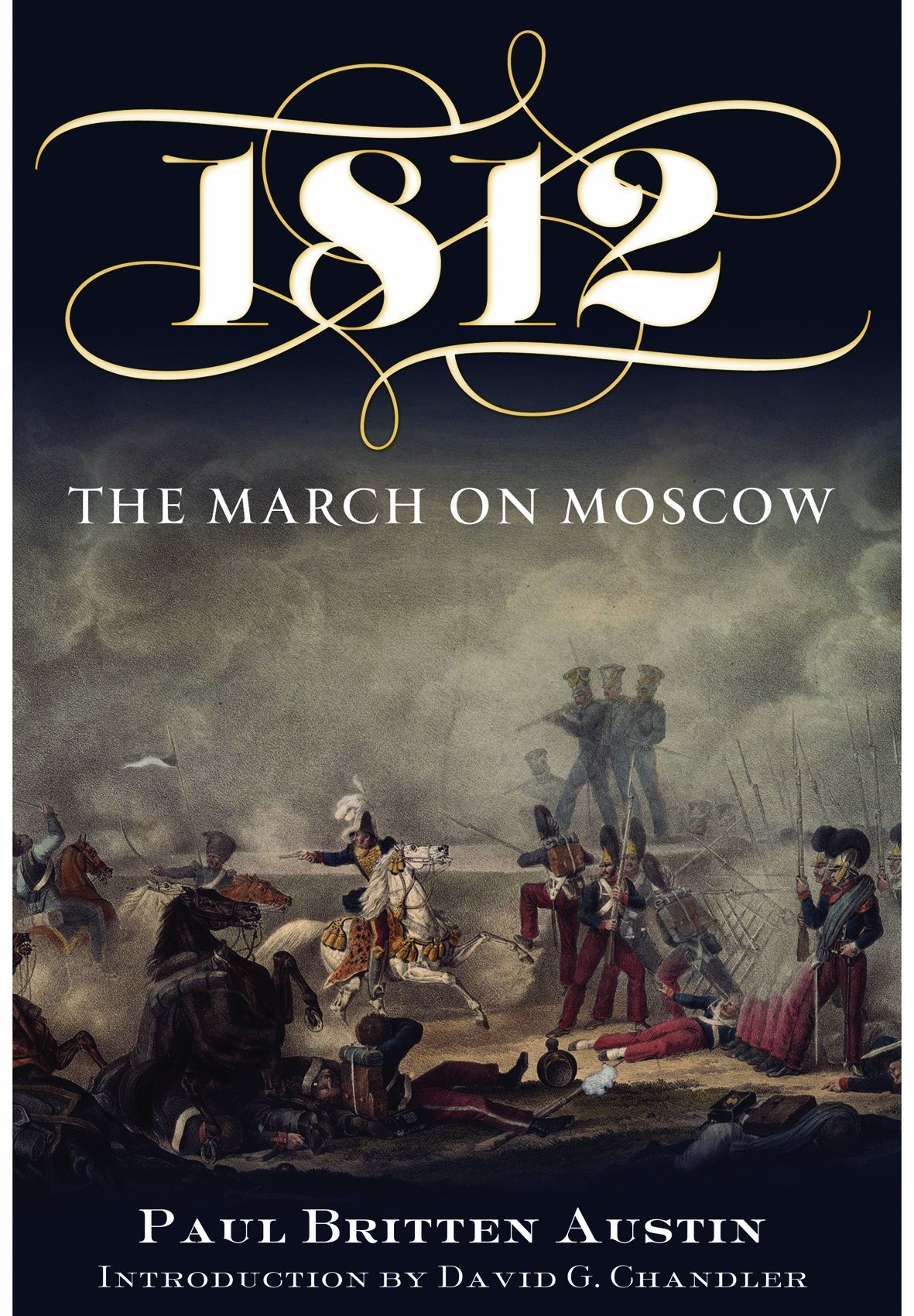 1812 The March On Moscow Paul Britten Austen Austen Paul Britten