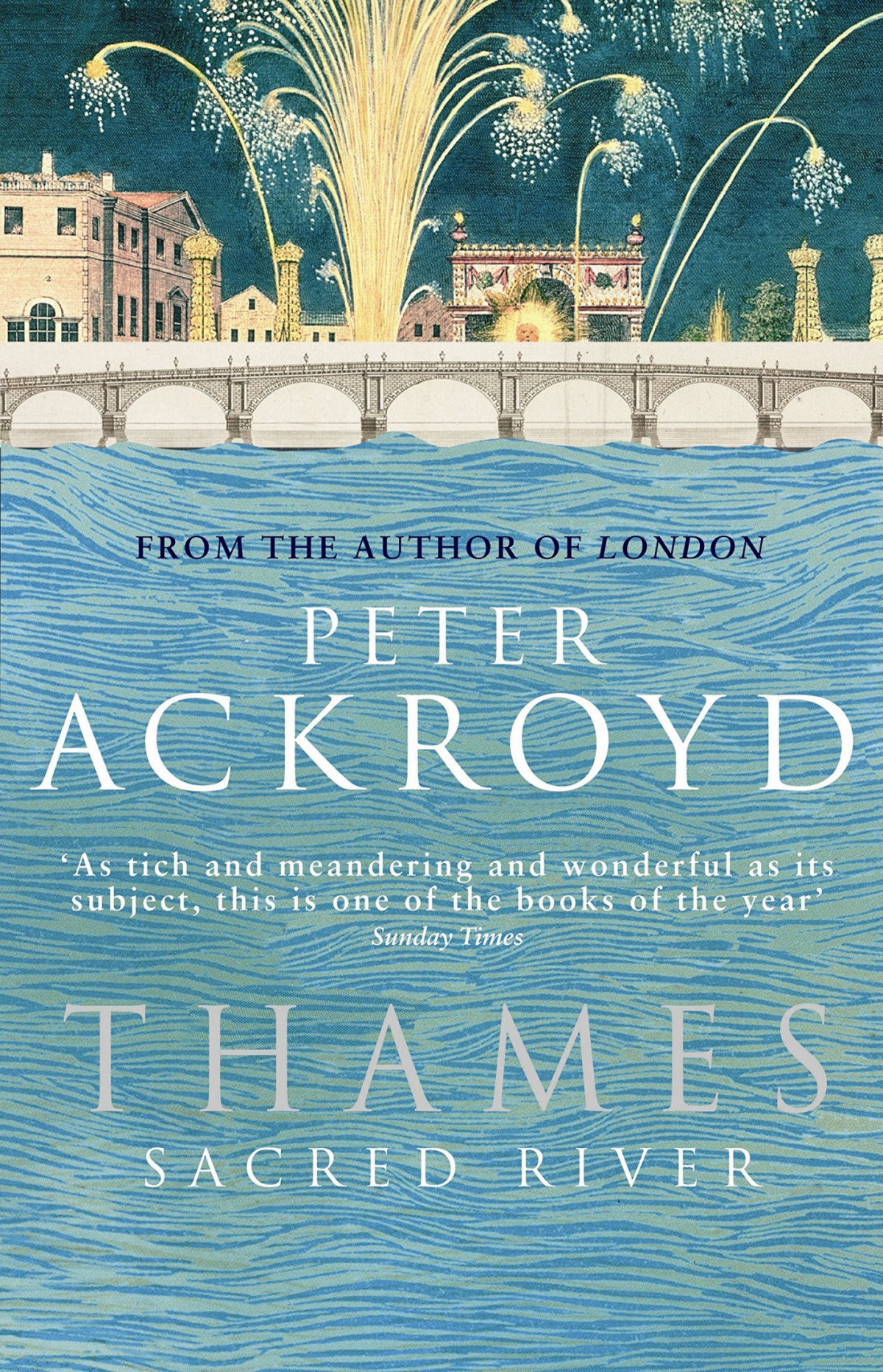 Thames Sacred River Peter Ackroyd Ackroyd Peter