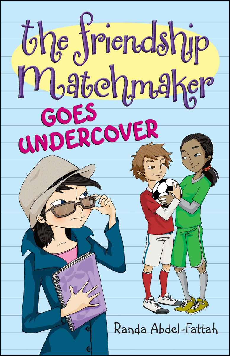The Friendship Matchmaker Goes Undercover Randa Abdelfattah Abdelfattah